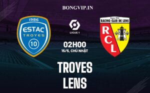 Nhận định Troyes vs Lens - Ưu thế thuộc về ai Ligue 1