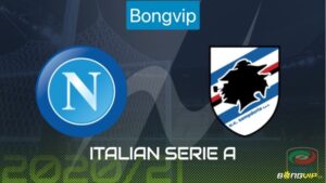 Sampdoria đấu với napoli - Phân tích, soi kèo Serie A 2022