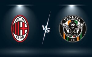 AC Milan vs Venezia soi kèo - Serie A - 01h45 ngày 23/09