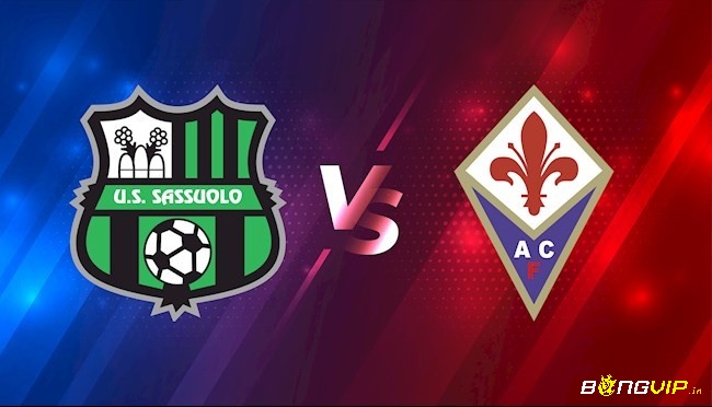 Nhận định trận đấu - Sassuolo vs Fiorentina soi kèo - 27/02/2022