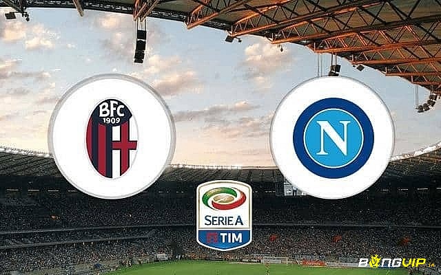 Nhận định trận đấu - Soi keo Bologna vs Napoli - 18/01/2022
