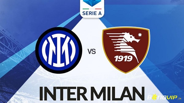 Nhận định trận đấu - Soi kèo Inter Milan vs Salernitana - 05/03/2022