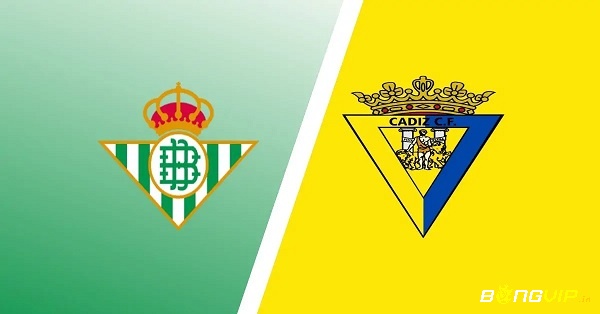 Nhận định trận đấu - Soi keo Real Betis Cadiz - 21/08/2021