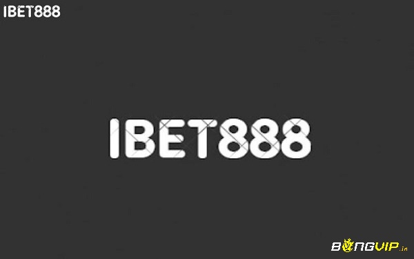 Nhà cái iBet888 được yêu thích vì sở hữu nhiều ưu điểm nổi trội