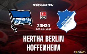 Soi keo hoffenheim vs hertha berlin 2/10/2022 chuẩn nhất