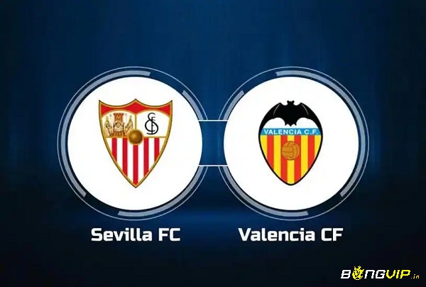 Nhận định trận đấu - Soi kèo Sevilla vs Valencia - 19/10/2022