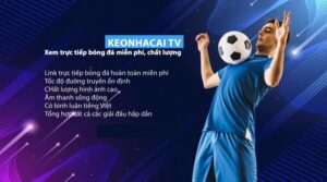 Keonhacai tv – Địa chỉ tham gia cá cược thể thao cực uy tín