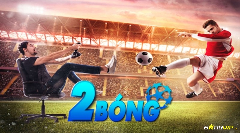 2 bong.com – Thương hiệu cá cược uy tín cho mọi cược thủ
