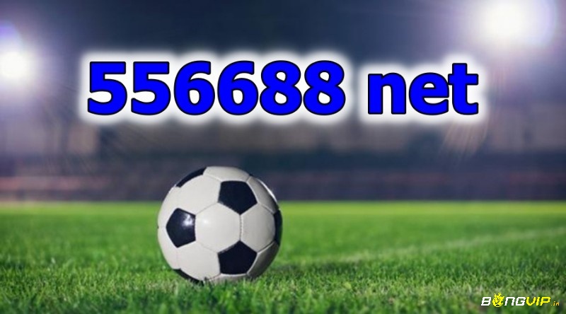 556688 net – Link vào web cược Bong88 uy tín nhất