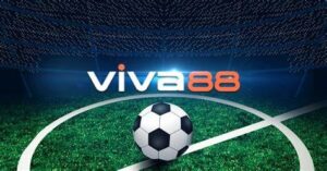 Viva 88 .net - Nhà cái cá độ online đáng tin cậy & đẳng cấp 2023