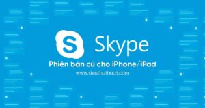 Skype phien ban cu dễ sử dụng, không quảng cáo, cấu hình nhẹ