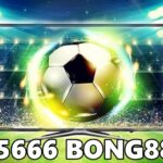 55666 Bong88: Cập nhật link vào Bong88 mới nhất 2023