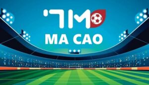 7M ty le Ma Cao: Phương thức cá cược phổ biến trong bóng đá