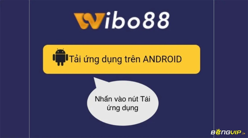 Cần truy cạp đúng website chính thức của Wibo88 để tải app